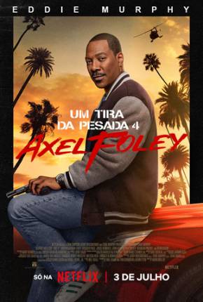 Um Tira da Pesada 4 - Axel Foley 2024 Torrent