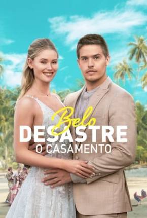 Belo Desastre - O Casamento 2024 Torrent