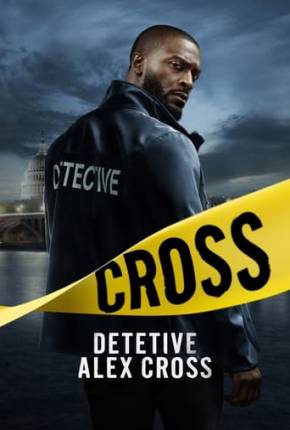 Detetive - Alex Cross - 1ª Temporada 2024 Torrent