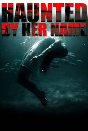 Haunted by Her Name - Legendado e Dublado 2024 Torrent