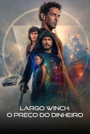 Largo Winch - O Preço do Dinheiro 2024 Torrent