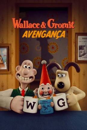 Wallace e Gromit - Avengança 2024 Torrent